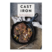 Cast Iron: The Ultimate Cookbook